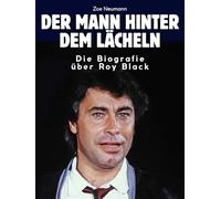 Die Biografie über Roy Black: Der Mann hinter dem Lächeln. Hochwertige Hardcoverausgabe