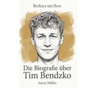 Die Biografie über Tim Bendzko: Berliner mit Herz