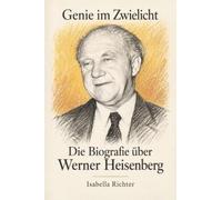 Die Biografie über Werner Heisenberg: Genie im Zwielicht