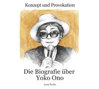 Die Biografie über Yoko Ono: Konzept und Provokation