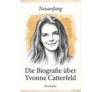 Die Biografie über Yvonne Catterfeld: Neuanfang