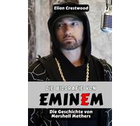 Die Biografie von EMINEM: Marshall Mathers, Slim Shady und die Entstehung einer Rap-Legende