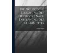 Die Biologische Bedeutung Der Eierstöcke Nach Entfernung Der Gebärmutter