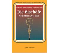 Die Bischöfe von Basel 1794-1995 - Markus Ries - Academic Press Fribourg - broché - Essai