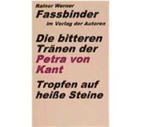 Die bitteren Tränen der Petra von Kant. Tropfen auf heiße Steine Fassbinder, Rainer Werner (Auteur)