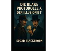 Die Blake Protokolle: Der Illusionist