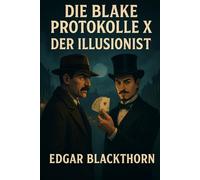 Die Blake Protokolle: Der Illusionist