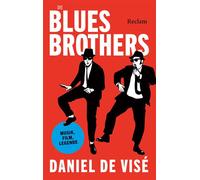 Die Blues Brothers Musik, Film, Legende - Daniel de Vise - Reclam Verlag - ebook (ePub) - Livre