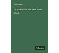 Die Blütezeit der deutschen Hanse: II. Band