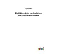 Die Blütezeit Der Musikalischen Romantik In Deutschland