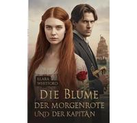 Die Blume der Morgenröte und der Kapitän: …blaue Gezeiten, Schicksal aus Feuer