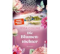 Die Blumentöchter: Roman | Der Auftakt der Blumentöchter-Reihe für alle Fans von Lucinda Riley und Corina Bomann