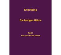 Die blutigen Hähne, Band 3: Eine neue Ära der Gewalt