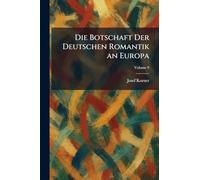 Die Botschaft Der Deutschen Romantik an Europa
