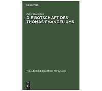 Die Botschaft Des Thomas-Evangeliums