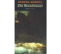 Die Brandmauer Mankell, Henning (Auteur)