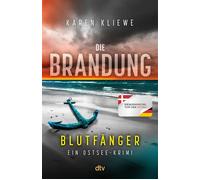 Die Brandung - Blutfänger Ein Ostsee-Krimi | Der 4. Fall für das außergewöhnliche Ermittler-Team aus dem hohen Norden - Karen Kliewe - DTV - ebook (ePub) - Livre
