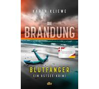 Die Brandung - Blutfänger: Ein Ostsee-Krimi | Psycho-Spannung aus dem deutsch-dänischen Grenzgebiet: Der 4. Fall für das außergewöhnliche Ermittler-Team