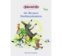 Die Bremer Stadtmusikanten. Plattdeutsche Ausgabe