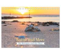 Die Bretagne - Sonne und das Meer (Tischkalender 2026 DIN A5 quer), CALVENDO Monatskalender: Die Bretagne am Atlantik - Sonne und Meer zeichnen stimmungsvolle Bilder