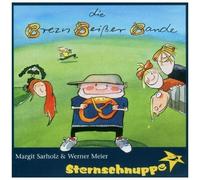 Die Brezn-Beißer-Bande. CD Sarholz, Margit, Meier, Werner (Auteur)