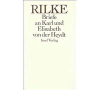 Die Briefe An Karl Und Elisabeth Von Der Heydt 1905 - 1922