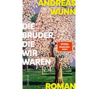 Die Brüder, die wir waren - Andreas Wunn - Pfaueninsel - ebook (ePub) - Livre