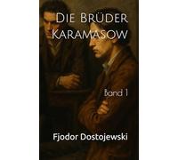 Die Brüder Karamasow: Band 1