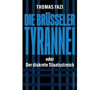 Die Brüsseler Tyrannei oder Der diskrete Staatsstreich - Thomas Fazi - Westend Verlag - ebook (ePub) - Livre
