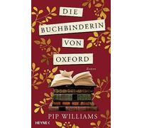 Die Buchbinderin von Oxford: Roman - Der Nr.-1-Bestseller aus Australien