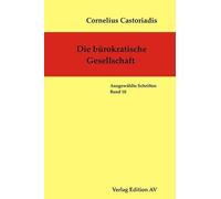 Die bürokratische Gesellschaft: Ausgewählte Schriften, Band 10