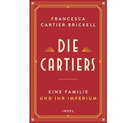 Die Cartiers: Eine Familie und ihr Imperium | Die funkelnde Saga einer der berühmtesten Schmuckdynastien der Welt
