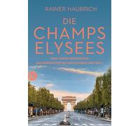 Die Champs-Élysées: Eine kurze Geschichte des berühmtesten Boulevards der Welt