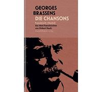 Die Chansons: Französisch | Deutsch. Aus dem Französischen von Gisbert Haefs