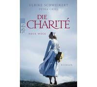 Die Charité: Neue Wege: Historischer Roman