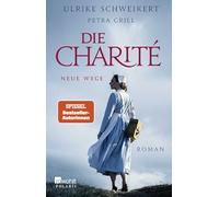 Die Charité: Neue Wege: Historischer Roman