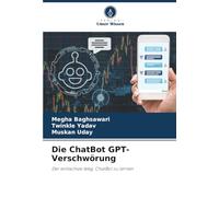 Die ChatBot GPT-Verschwörung: Der einfachste Weg, ChatBot zu lernen