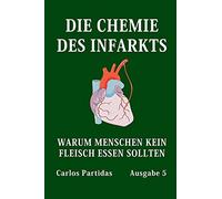 Die Chemie Des Infarkts: Warum Menschen Kein Fleisch Essen Sollten