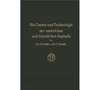 Die Chemie Und Technologie Der Naturlichen Und Kunstlichen Asphalte - Hippolyt Khler - Springer Nature B.V. - Livre en Anglais - Paperback Hippolyt KhlerHippolyt Khler (Auteur)