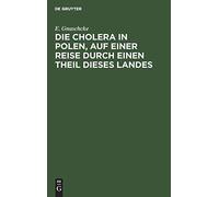 Die Cholera In Polen, Auf Einer Reise Durch Einen Theil Dieses Landes