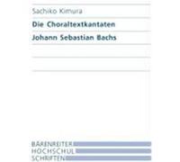 Die Choraltextkantaten Johann Sebastian Bachs Kimura, Sachiko (Auteur)