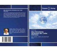 Die Christliche Alchemie Der Liebe Christus
