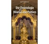 Die Christologie Des Hilarius Von Poitiers