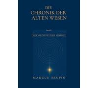 Die Chronik der Alten Wesen: Die Ordnung der Himmel