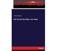 Die Chronik Des Albert Von Stade
