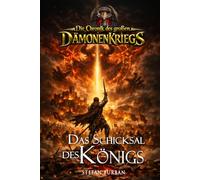 Die Chronik des großen Dämonenkriegs Band 4: Das Schicksal des Königs
