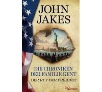 Die Chroniken der Familie Kent - Der Ruf der Freiheit - John Jakes - beHEARTBEAT - ebook (ePub) - Livre