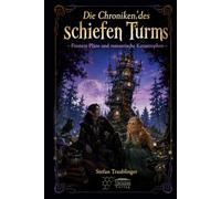 Die Chroniken des schiefen Turms: Finstere Pläne und romantische Katastrophen