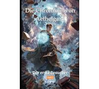 Die Chroniken von Aethelgard: Der erste Besucher