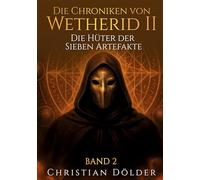 Die Chroniken von Wetherid II - Band 2: Die Hüter der Sieben Artefakte
